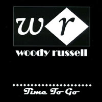 Woody Russell : Time To Go