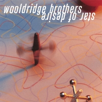 Wooldridge Brothers : Star of Desire