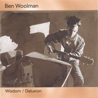 Ben Woolman : Wisdom / Delusion