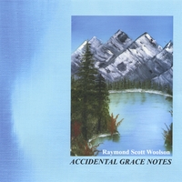Raymond Scott Woolson : Accidental Grace Notes