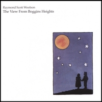 Raymond Scott Woolson : The View From Boggins Heights