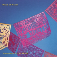 Word of Mouth : Somewhere in the World