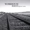 WORKHOUSE POETS: Ghost Train
