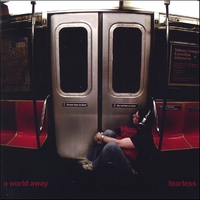A WORLD AWAY: Fearless
