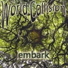WORLD COLLISION: Embark