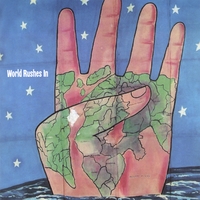 WORLD RUSHES IN: WORLD RUSHES IN