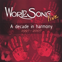 WorldSong : WorldSong live: a decade in harmony