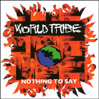 World Tribe : Nothing to Say