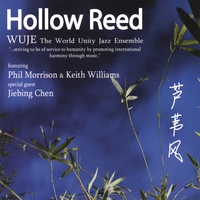 World Unity Jazz Ensemble/Phil Morrison Trio : Hollow Reed