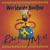 WORLDWIDE HOODOO: Raggedy Men