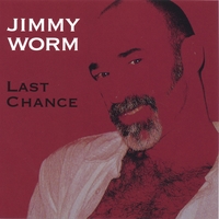 Jimmy Worm : Last Chance