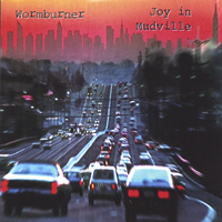 Wormburner : Joy in Mudville