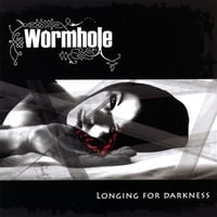 WORMHOLE: Longing for darkness