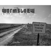 WORMSLOEW: One of These Days