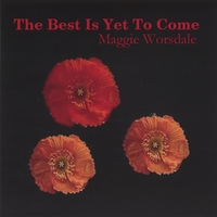 Maggie Worsdale : The Best is Yet to Come