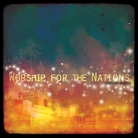 Various Artists : Worship For The Nations