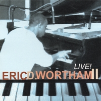 Eric D. Wortham Ii : Live!