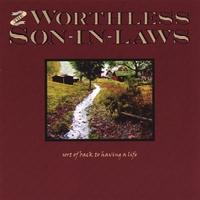 The Worthless Son-in-Laws : Sort of Back to Having a Life