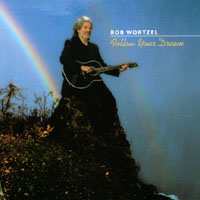 Rob Wortzel : Follow Your Dream