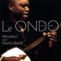 Wouassi and Roots Band : Le ONDO_ts pa toum