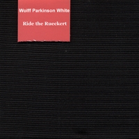 WOLFF PARKINSON WHITE: Ride the Rueckert
