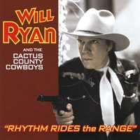 WILL RYAN and the Cactus County Cowboys : Rhythm Rides the Range