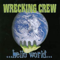 The WRECKING CREW : ...hello world...