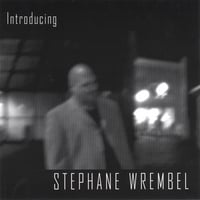 STEPHANE WREMBEL: Introducing Stephane Wrembel