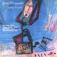 CLAYTON WRIGHT: Jazz Escapades for Jazz Piano Trio