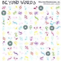 Walter Rodrigues, Jr : Beyond Words