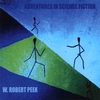 W. ROBERT PEEK: Adventures In Science Fiction