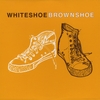 WHITE SHOE BROWN SHOE: Yer Birthday