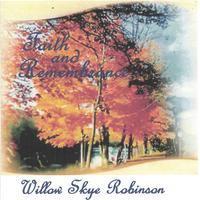 WILLOW SKYE ROBINSON: Faith And Remembrance