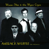 Wixom Slim & the Wyze Gyze : Amtrak Shuffle