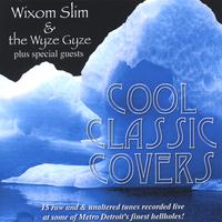 Wixom Slim & the Wyze Gyze : Cool Classic Covers