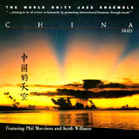 World Unity Jazz Ensemble with Phil Morrison and Keith Williams : China Skies