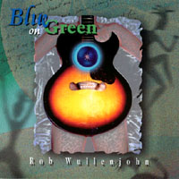 ROB WULLENJOHN: Blue On Green