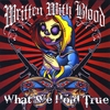 WRITTEN WITH BLOOD: What We Hold True