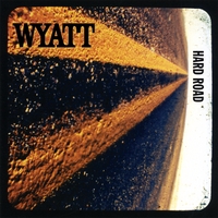 Wyatt : Hard Road