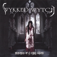 Wykked Wytch : Memories Of A Dying Whore