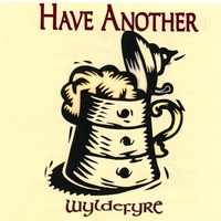 WYLDEFYRE: Have Another