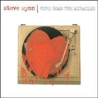 Steve Wynn : Here Come the Miracles