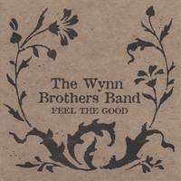 THE WYNN BROTHERS BAND : FEEL THE GOOD