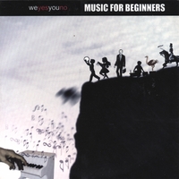 We Yes You No : Music For Beginners