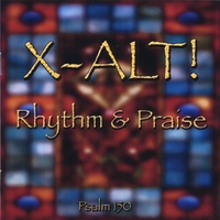 X-Alt! Rhythm and Praise : X-Alt! Rhythm and Praise