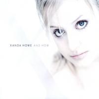 Xanda Howe : And How
