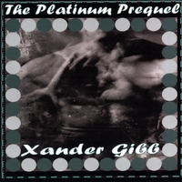 Xander Gibb : The Platinum Prequel