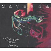 Xatanga : Take Off Them Beads