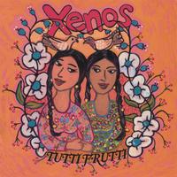 Xenos : Tutti Frutti