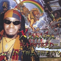 Xkaliba : Baptized In The Ghetto